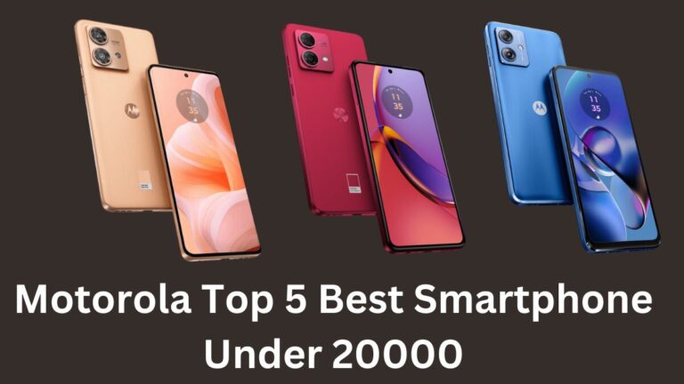 Motorola Top 5 Best Smartphone Under 20000