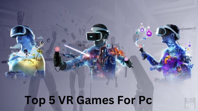 Top 5 VR Games For Pc
